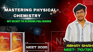 Mastering Physical Chemistry: My Secret to Scoring Full Marks┃NEET 2025┃ABHAY SHAH┃NEET - 710