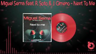 Miguel Serna Feat. R. Soto & J. Gimeno - Next To Me 2006