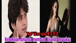 waw keren! Aliando begitu kagum ke Amanda manopo