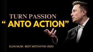 "Turn Passion Into Action  ELON MUSK  I Powerful Motivation I