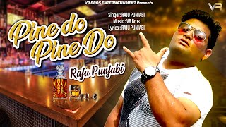 Pine Do Pine Do | Raju Punjabi | VR BROS | New Haryanvi Songs 2021