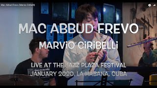 Mac Abbud Frevo (Marvio Ciribelli) Live at the Jazz Plaza Festival