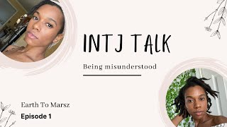 INTJs being misunderstood | Navigating a world that doesn’t understand you