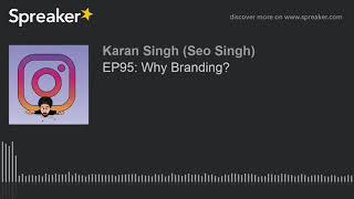 EP95: Why Branding?