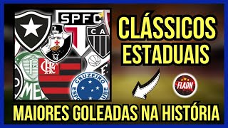 MAIORES GOLEADAS NA HISTÓRIA DOS CLÁSSICOS ESTADUAIS!!