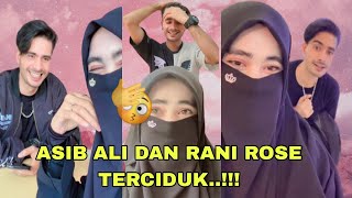 AASIB ALI DAN RANI ROSE TERCIDUK !!!