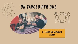 UN TAVOLO PER DUE - Puntata 01 con Osteria di Modena Rossi