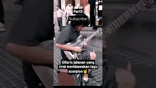 Part5, Gitaris viral membawakan lagu scorpion🤘 #shorts #gitaris #pengamenjalanan