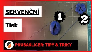 Sekvenční tisk | 03 Prusaslicer: Tipy & triky