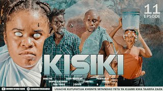 KISIKI - EPISODE 11 | STARRING CHUMVINYINGI, CHENDU & KISOFA