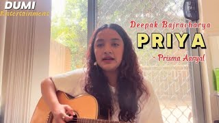 Priya - Prisma Aaryal (Deepak Bajracharya Song)