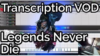 Transcribing Legends Never Die (LoL Worlds 2017 Song) for solo piano [VOD]