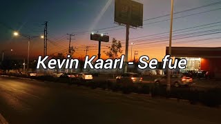 Kevin Kaarl - Se Fue (Letra)