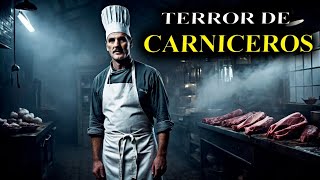 TERROR (TESTIMONIOS) de CARNICEROS| Historias Reales de Terror