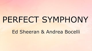 Perfect Symphony (Lyrics) - Ed Sheeran & Andrea Bocelli