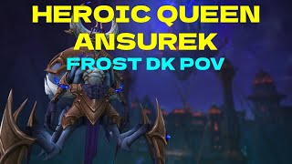 Heroic Queen Ansurek | Frost DK PoV