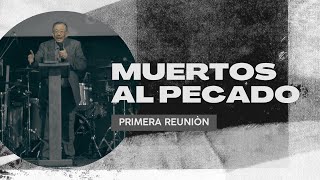 Ministerios Plenitud I Muertos al Pecado | Primera Reunión