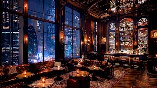 Night Smooth Jazz with Cozy New York Lounge🍷Relaxing Classical Music for a Serene and Calm Night