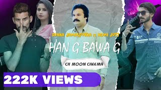 HAN G BAWA G | SUNNA JAMALPURIA FT NOMI JUTT|| CH MOON  | NEW PUNJABI SONG OFFICIAL VIDEO 2022