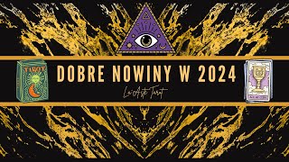 Dobre nowiny 🍀 na 2024 rok #tarot #pickacard #kartytarota