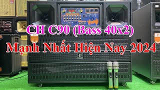 Loa kéo CH C90 (Bass 40x2) | Mạnh Nhất Hiện Nay