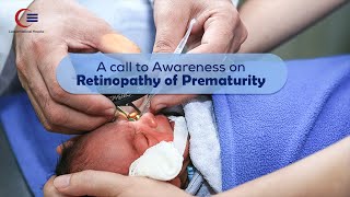 A call to Awareness on Retinopathy of Prematurity by Dr. Tanveer Chaudhry