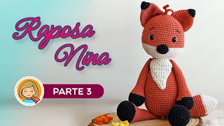 Raposa Nina - Parte 3/3 - Amigurumi Passo a Passo