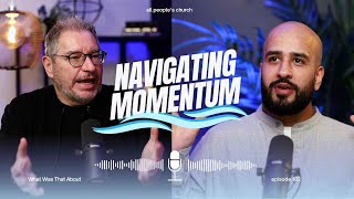 Navigating Momentum | PODCAST | Episode 102