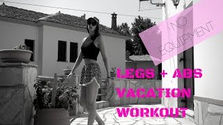 Legs Vacation Workout + Abs | No Equipment