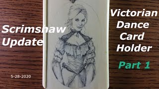 Scrimshaw Update by Adams - Victorian Dance Card Holder May 28 2020