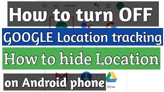 How to turn off google location tracking | how to hide location on android phone