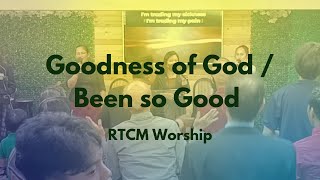 Goodness of God / Been so Good | RTCM Worship Team