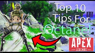 Top Ten Tips To Get Better At Octane (Apex Legends)