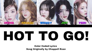 How Would Red Velvet Sing 'HOT TO GO!' Color Coded Lyrics Originally By Chappell Roan