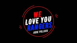 WE LOVE YOU RANGERS - JODIE POLLOCK.