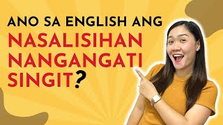 Ano sa English ang NASALISIHAN, NANGANGATI, at SINGIT? | Filipino-English Translation