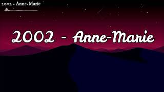 Anne-Marie - 2002 (Lyrics)