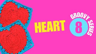 How to crochet the Heart Granny Square / Groovy Series #8