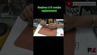 REALME C15 COMBO REPLACEMENT  #combo #realme #realmec15 #oppo #short #shortvideo #youtubeshorts