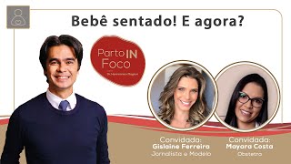 “Bebê sentado! E agora?” | ℙ𝔸ℝ𝕋𝕆 𝕀ℕ 𝔽𝕆ℂ𝕆 - Íntegra