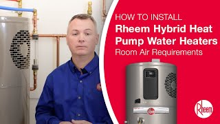 Room Air Requirements for Installing Rheem® ProTerra™ Hybrid Electric Heat Pump Water Heaters