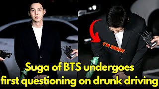 Suga of BTS undergoes first questioning on drunk driving #bts #Suga #btsnews #BTSlatestupdates