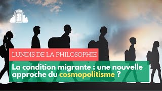 La condition migrante : une nouvelle approche du cosmopolitisme ? | ENS-PSL