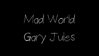 Mad World - Gary Jules Lyrics