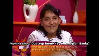 Mónika Show, Anettka, Belkovics Róbert, Pártvéder és a többiek (By Roland Van Banks Dubstep Remix)