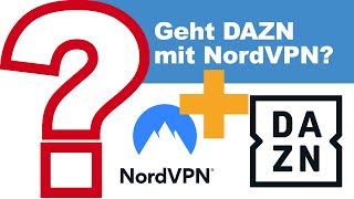 Test: DAZN im Ausland mit NordVPN sehen. Warum geht das nicht? 😪