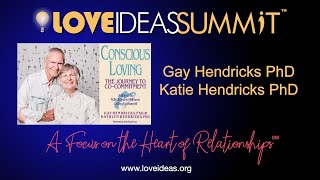 Gay & Katie Hendricks | Conscious Loving | Love IDEAS Summit | Invisible Disabilities |#relationship