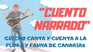 CANTA Y CUENTA A LA FLORA 🌳 Y FAUNA 🐞 DE CANARIAS 🇮🇨(narración) por Güicho Estévez 🍀🍀