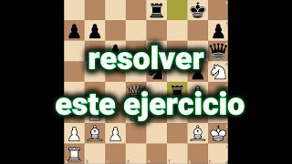 resolver este ejercicio de aajedrez♟️💡