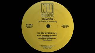 Equation - I’ll Say A Prayer 4 U